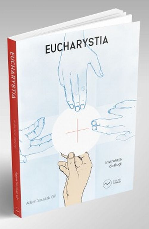 Eucharystia. Instrukcja obsługi