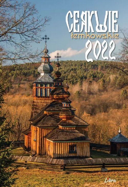 Kalendarz 2022. Cerkwie łemkowskie