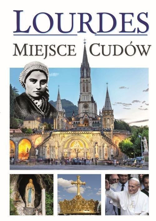 Lourdes - Miejsca Cudów