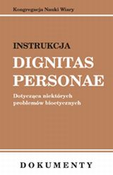 Instrukcja 'Dignitas personae' dotycząca niektórych problemów bioetycznych