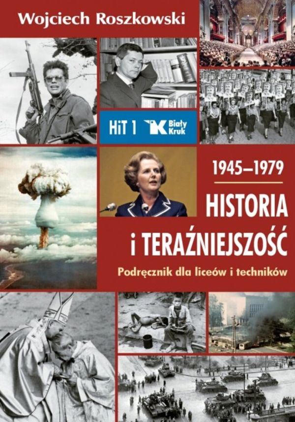 Historia i teraźniejszość 1945-1979. Podręcznik dla klasy 1 liceum i technikum