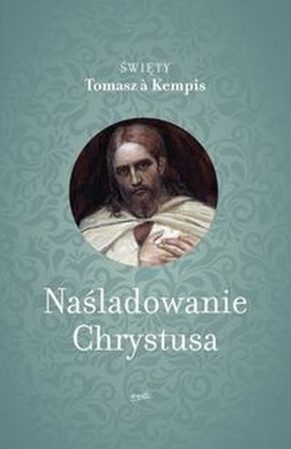 Naśladowanie Chrystusa Naśladowanie Chrystusa
