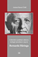 Człowiek u podstaw odnowy teologii moralnej w ujęciu Bernarda Häringa