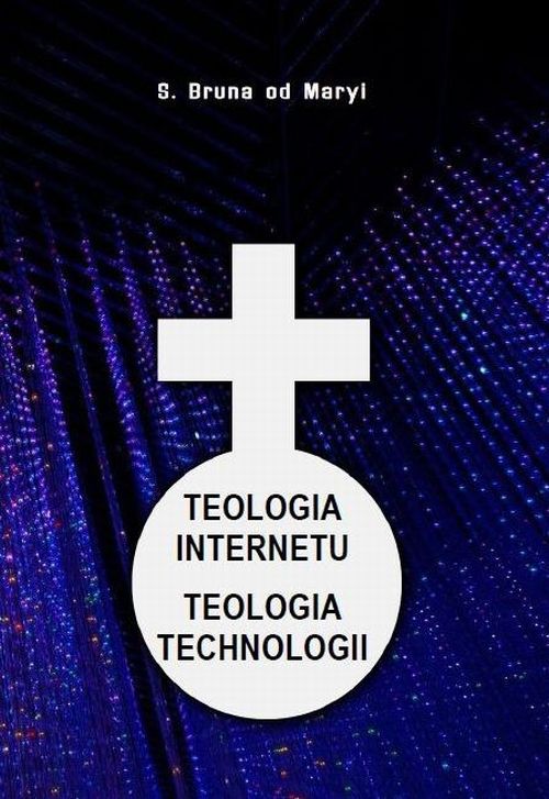 Teologia internetu. Teologia technologii