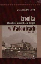Kronika klasztoru Karmelitów Bosych w Wadowicach 1892-1921