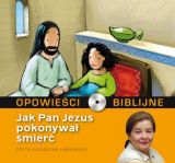Opowie�ci biblijne. Tom 12. Jak Pan Jezus pokonywa� �mier� (ksi��ka + CD)