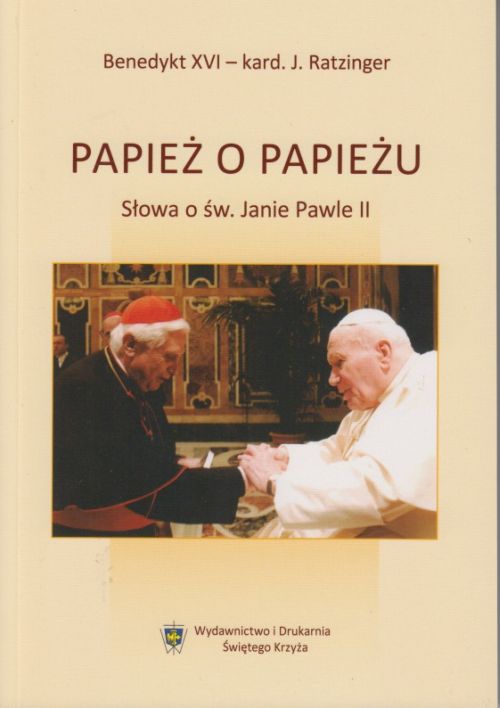 Papież o papieżu - słowa o św. Janie Pawle II