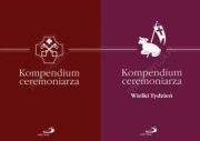 Kompendium ceremoniarza + Kompendium ceremoniarza. Wielki Tydzień (komplet)