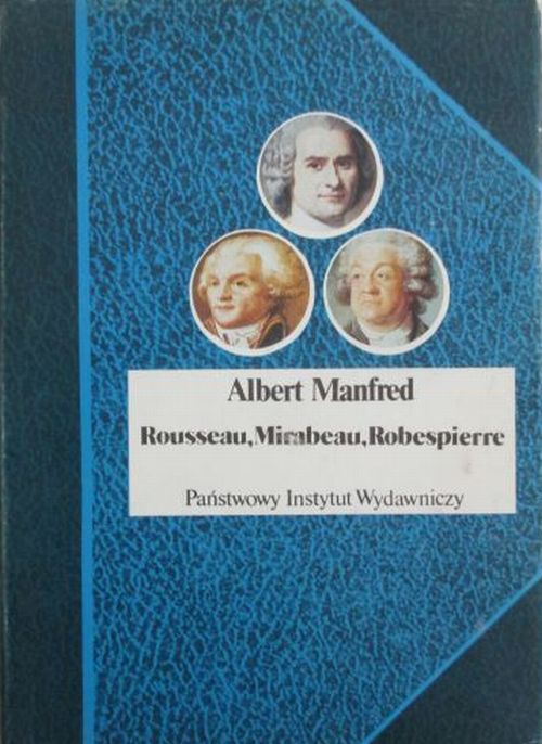 * Rousseau , Mirabeau , Robespierre