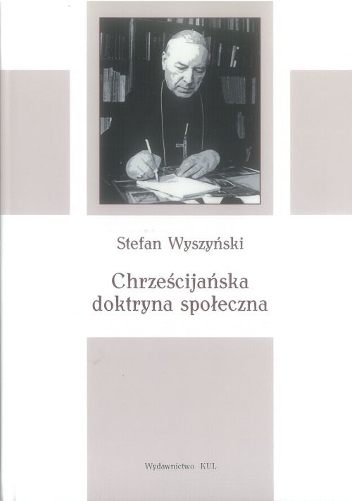 Chrześcijańska doktryna społeczna - Stefan Wyszyński