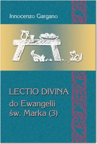 Lectio Divina - do Ewangelii św. Marka (3) (Tom 32)