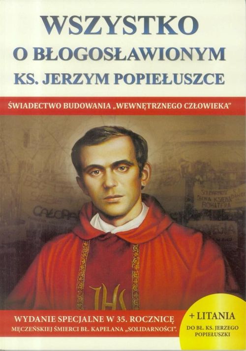 Wszystko o błogosławionym ks. Jerzym Popiełuszce