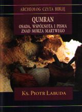 Qumran - osada, wspólnota i pisma znad Morza Martwego