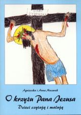 O krzyżu Pana Jezusa. Dzieci czytają i malują