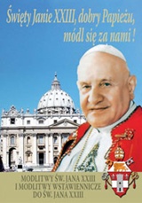 Święty Janie XXIII, dobry Papieżu, módl się za nami!