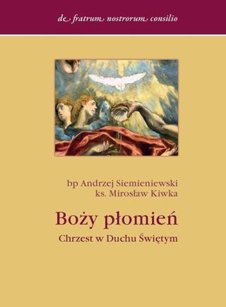 Boży płomień. Chrzest w Duchu Świętym Boży płomień. Chrzest w Duchu Świętym