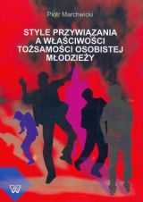 Style przywiązania a właściwości tożsamości osobistej młodzieży