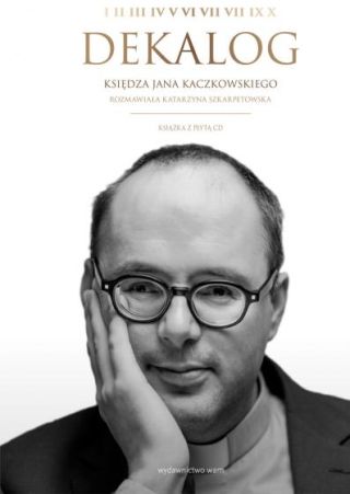 Dekalog księdza Jana Kaczkowskiego + CD