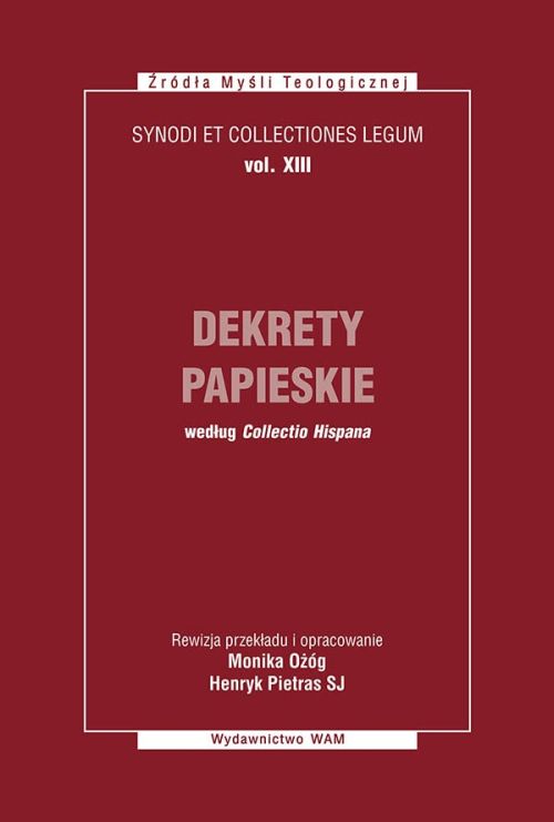 Synodi et collectiones legum. Vol. XIII. Dekrety papieskie