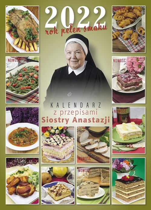 Kalendarz 2022 z przepisami Siostry Anastazji. Rok pełen smaku