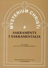 Sakramenty i Sakramentalia (4) - Mysterium Christi