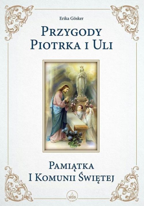 Przygody Piotrka i Uli - Pamiątka I Komunii Świętej