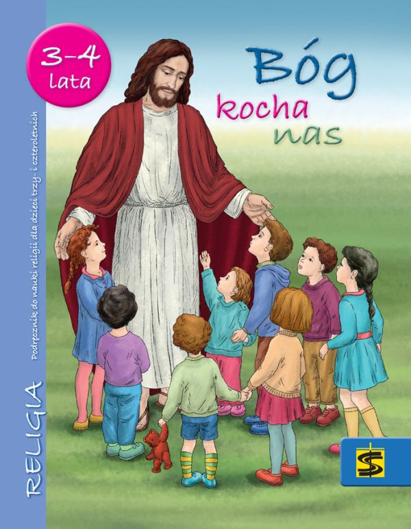 Bóg kocha nas. Podręcznik do nauki religii dla dzieci trzy i czteroletnich