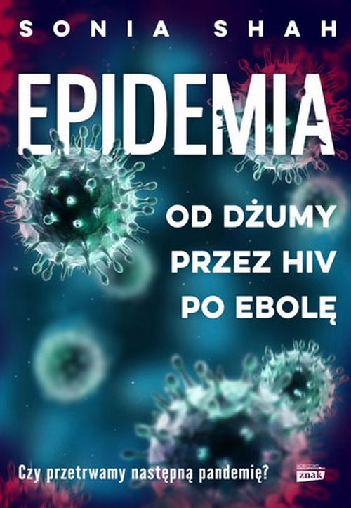 Epidemia. Od dżumy, przez HIV, po ebolę