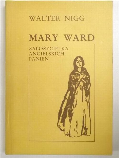 * Mary Ward założycielka angielskich panien