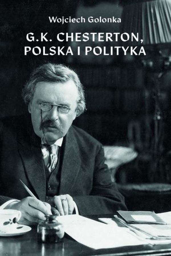 G.K. Chesterton. Polska i polityka
