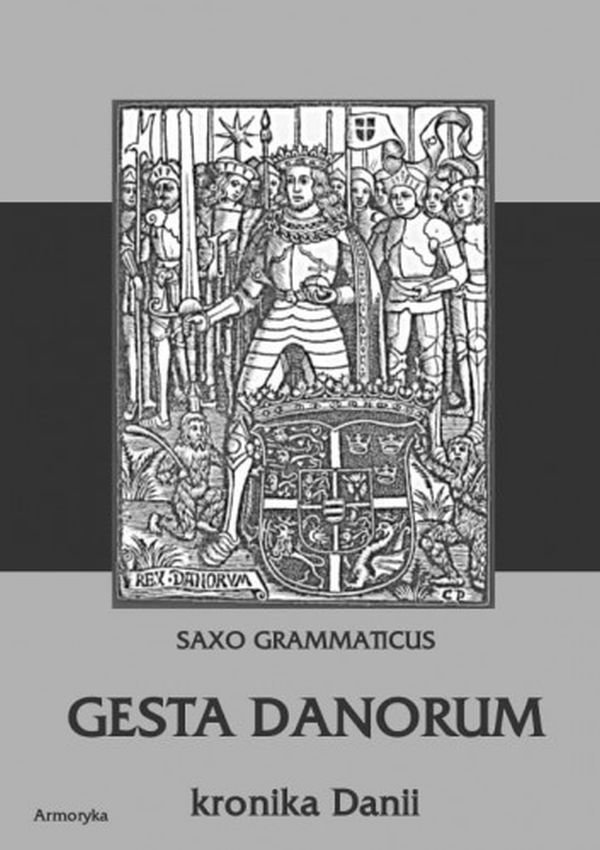 Gesta Danorum. Kronika Danii - Saxo Grammaticus