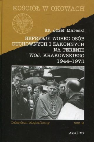 Represje wobec osób duchownych i zakonnych na terenie woj. Krakowskiego