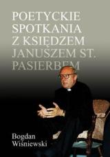 Poetyckie spotkania z księdzem Januszem St. Pasierbem