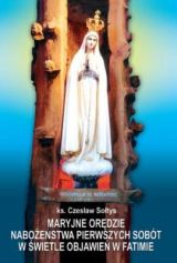 Maryjne Orędzie Nabożeństwa Pierwszych Sobót w świetle objawień w Fatimie