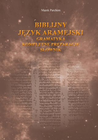 Biblijny język aramejski: gramatyka, kompletne preparacje, słownik