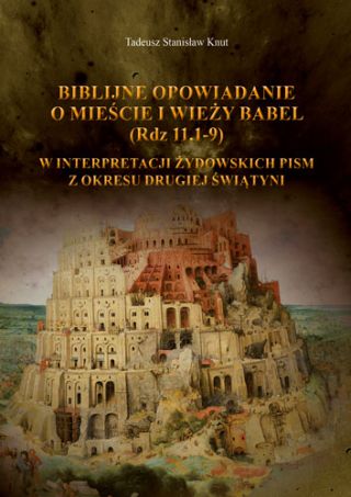 Biblijne opowiadania o mieście i wieży Babel (Rdz 11,1-9)