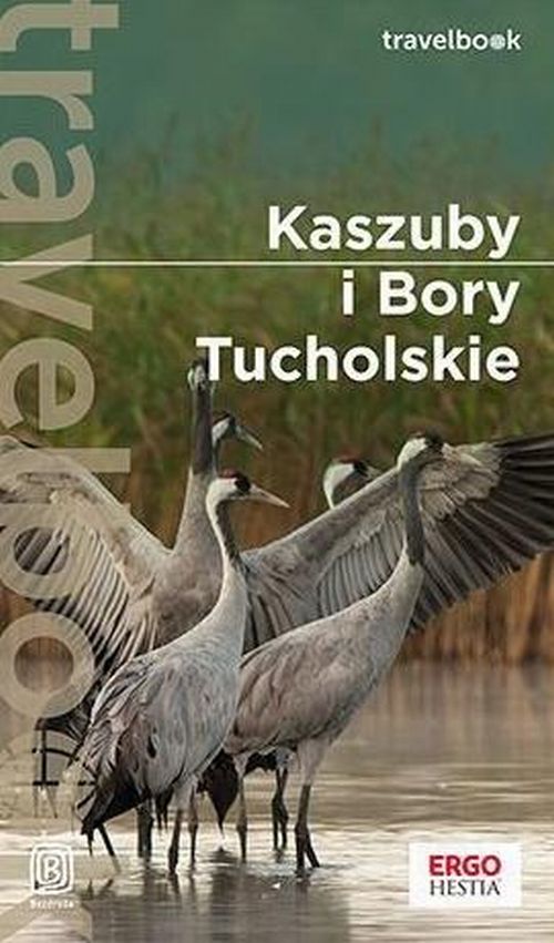 Kaszuby i Bory Tucholskie. Travelbook