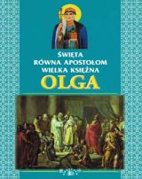 Św. równa Apostołom Wielka Księżna Olga