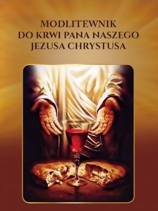 Modlitewnik do Krwi Pana Naszego Jezusa Chrystusa