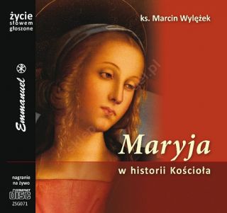 Maryja w historii Kościoła Maryja i Jej życie w Duchu Świętym (CD-MP3)
