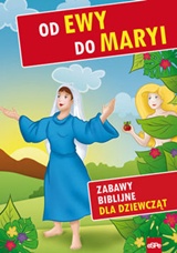Od Ewy do Maryi. Zabawy biblijne dla dziewcząt