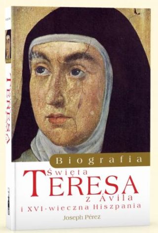 Św. Teresa z Ávila. Biografia