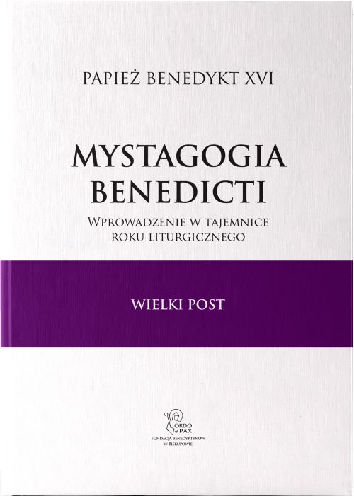 Mystagogia Benedicti. Wielki Post