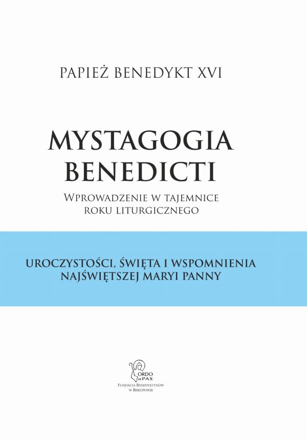 Mystagogia Benedicti. Uroczystości, święta i wspomnienia NMP