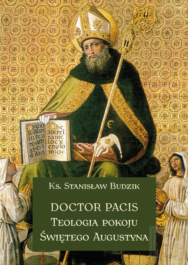 Doctor Pacis. Teologia pokoju Świętego Augustyna