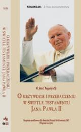 O krzywdzie i przebaczeniu w świetle testamentu Jana Pawła II (3 kasety)