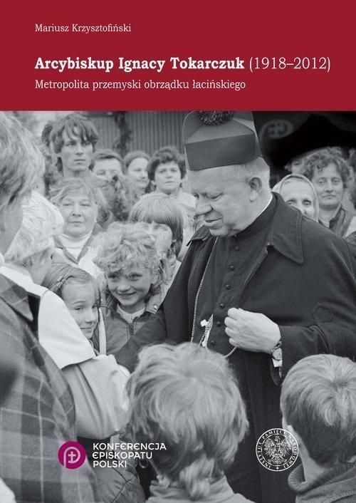 Arcybiskup Ignacy Tokarczuk (1918 - 2012)