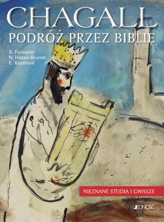 Chagall. Podróż przez Biblię Nieznane studia i gwasze