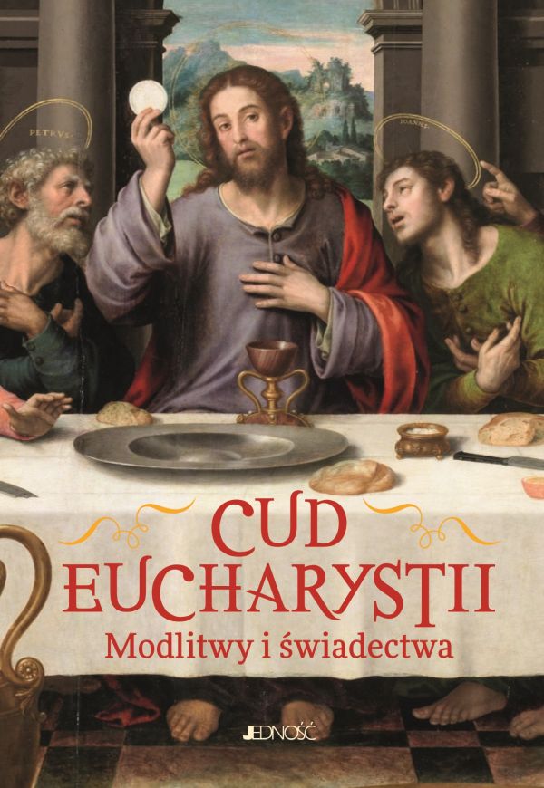 Cud EucharystiiI. Modlitwy i świadectwa