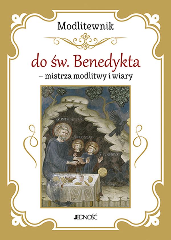 Modlitewnik do św. Benedykta - w trudach i przeciwnościach z krzyżykiem św. Benedykta